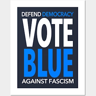 Vote BLUE - Defend Democracy Against Fascism Posters and Art